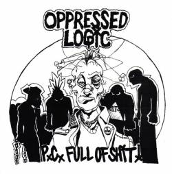 Oppressed Logic : P.C. Full of Shit